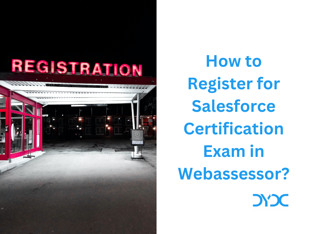 How to Register for Salesforce Certification Exam in Webassessor? DYDC