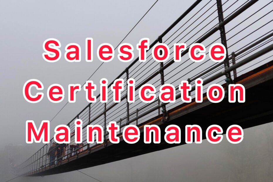 Salesforce Certification Maintenance Guide