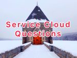 Salesforce Service Cloud Interview Questions