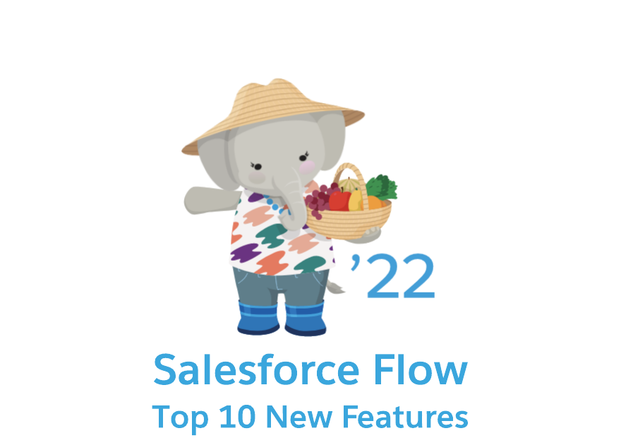 Salesforce Spring 22 Release Flow Top 10 New Features