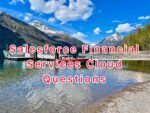 Salesforce Financial Services Cloud Interview Questions and Answers