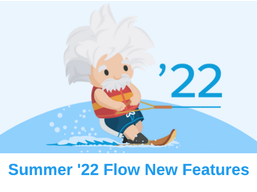 Salesforce Summer 22 Release Top Flow New Features