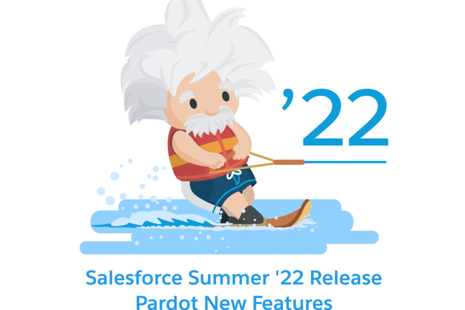 Salesforce Summer 22 Release Pardot Top New Features