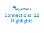 Salesforce Connections 22 Highlights