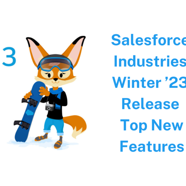 Salesforce Industries Winter ’23 Release Top New Features