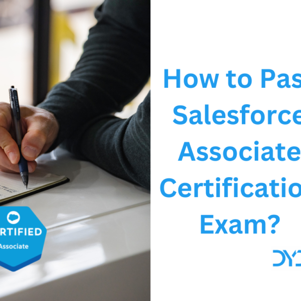 How to Pass Salesforce Associate Certification Exam