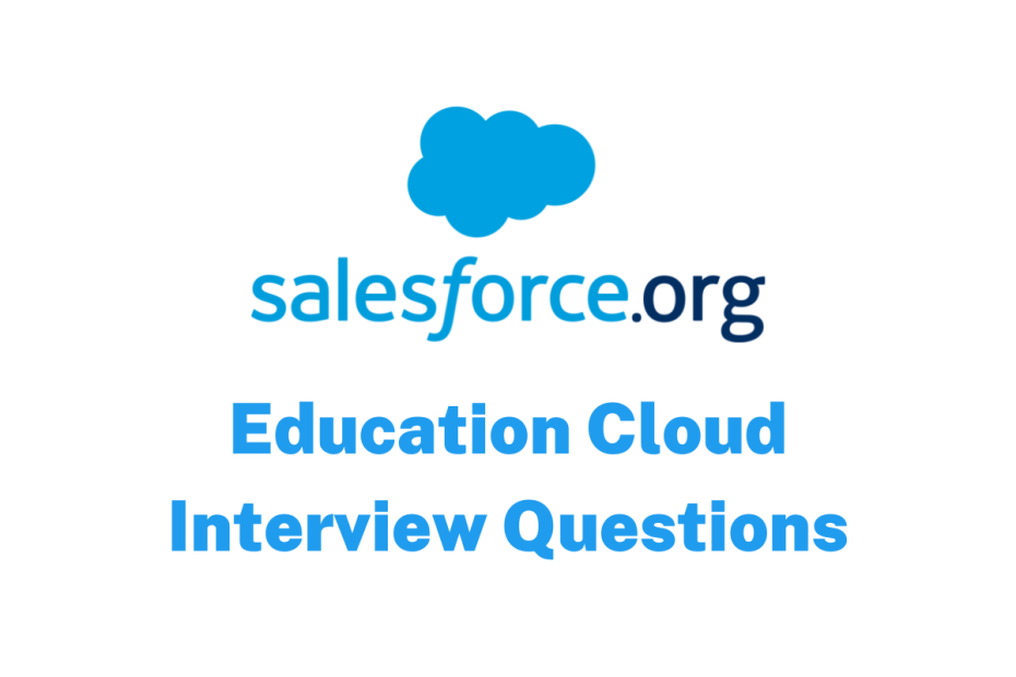 Salesforce Education Cloud Interview Questions