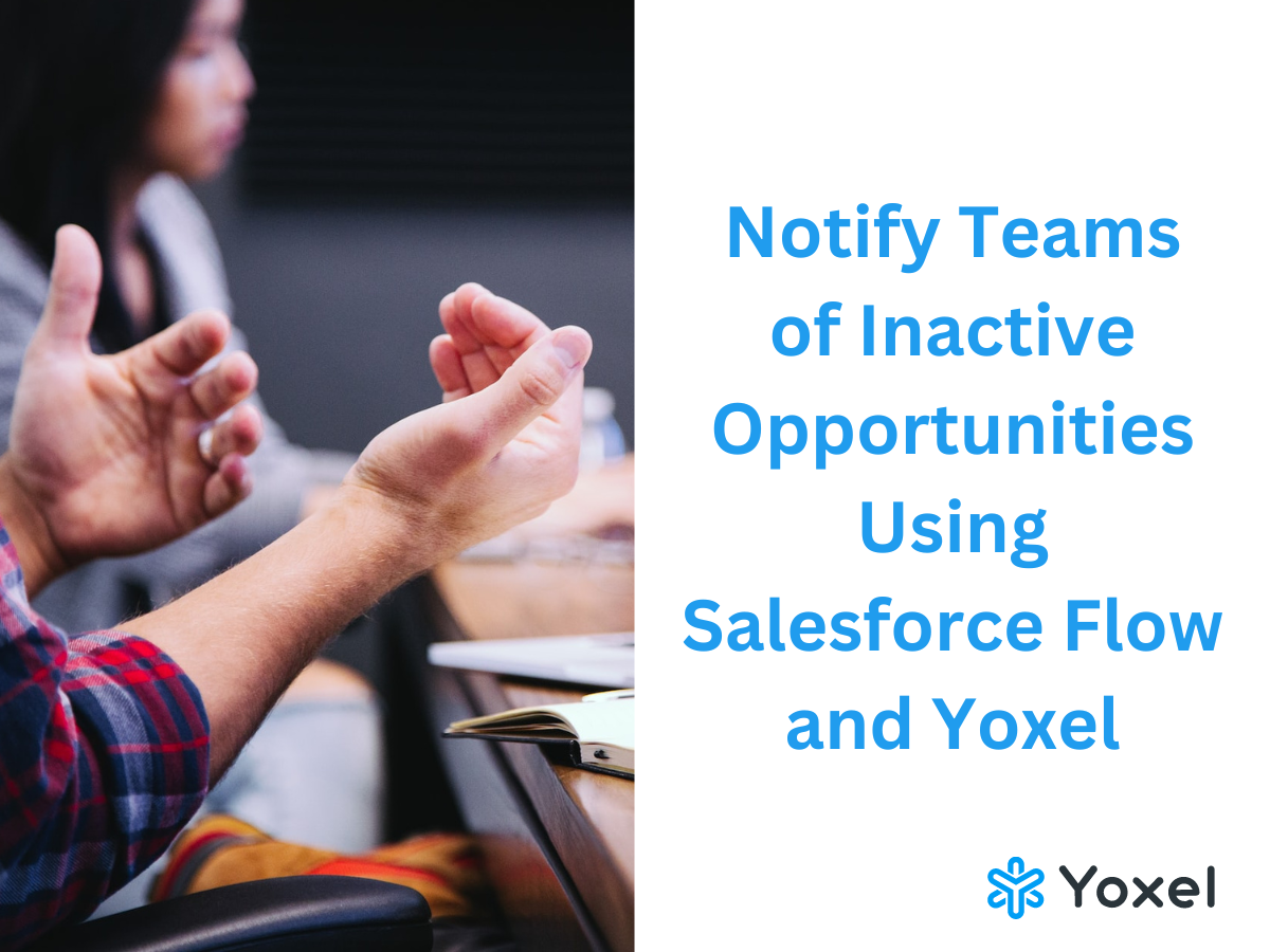 Notify Teams of Inactive Opportunities Using Salesforce Flow and Yoxel
