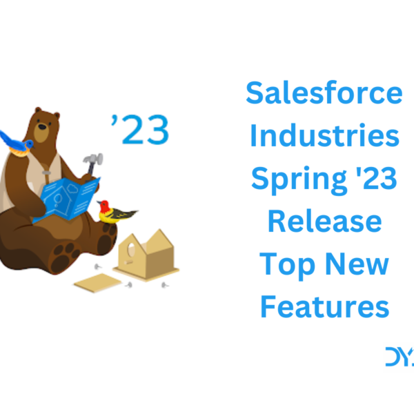 Salesforce Industries Spring '23 Release Top New Features
