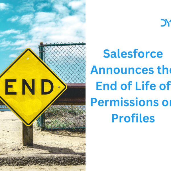 Salesforce Announces the End of Life of Permissions on Profiles