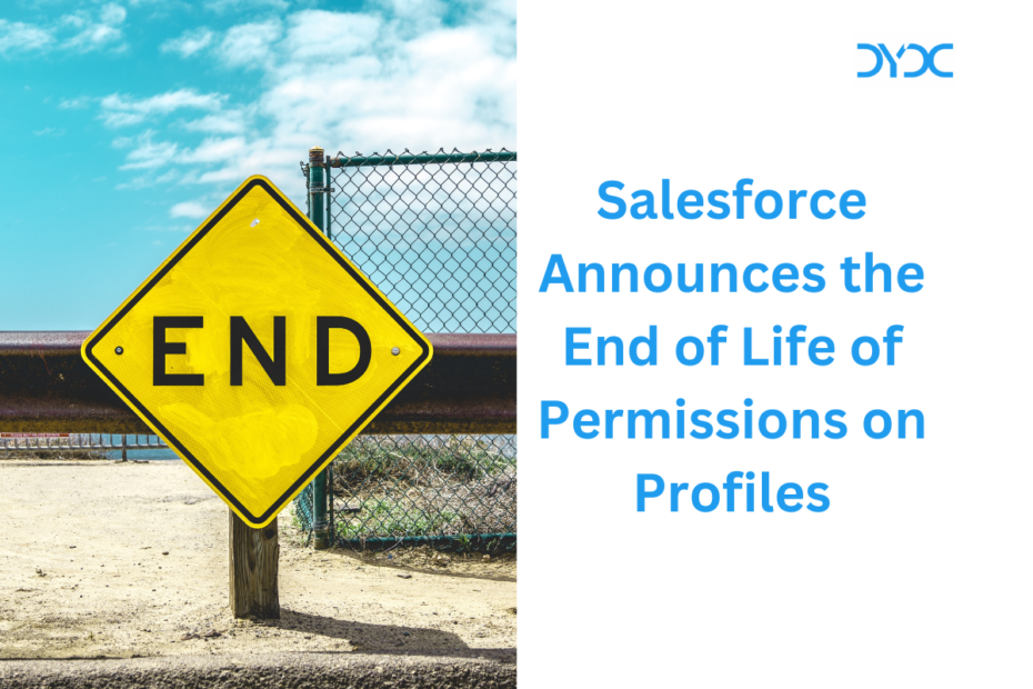 Salesforce Announces the End of Life of Permissions on Profiles
