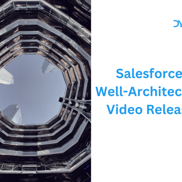 Salesforce Well-Architected Video Release