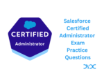 Free Salesforce Certified Administrator Exam Practice Questions
