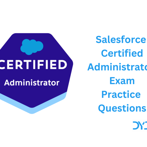 Salesforce Certified Administrator Exam Practice Questions