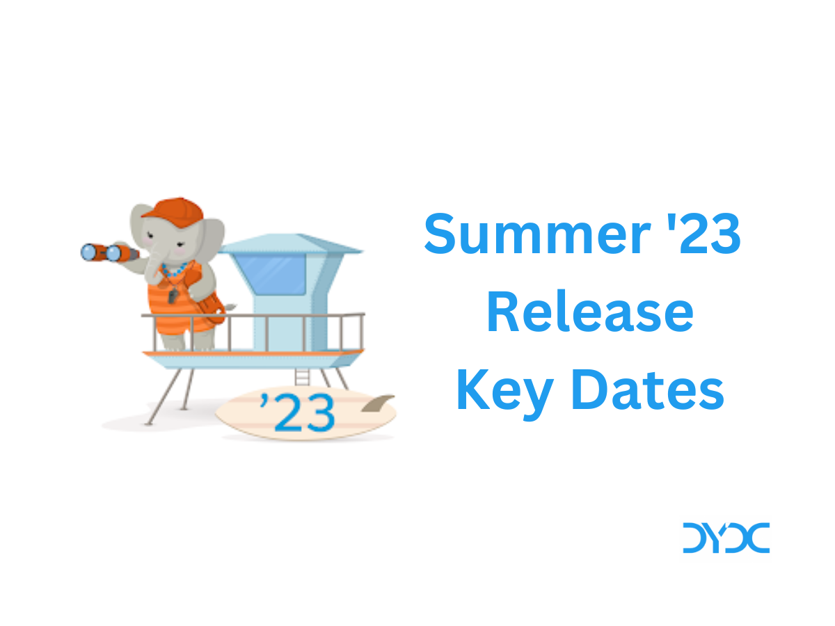 Salesforce Summer '23 Release Key Dates