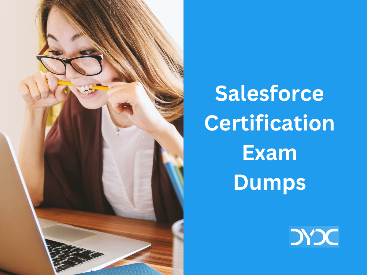 Salesforce Certification Exam Dumps DYDC