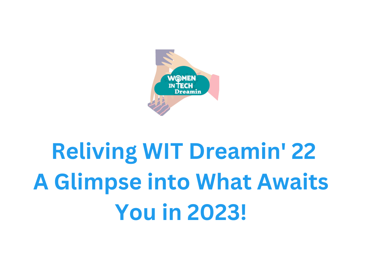 Reliving WIT Dreamin' 22 A Glimpse into What Awaits You in 2023!
